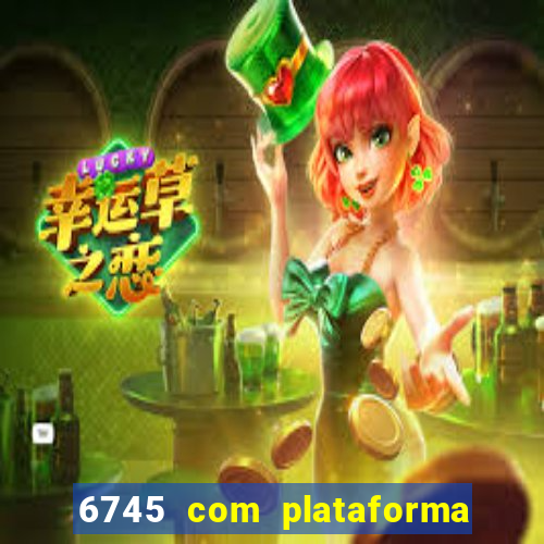 6745 com plataforma de jogos